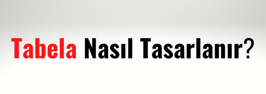 Tabela Nasıl Tasarlanır Kadıköy Maça Reklam